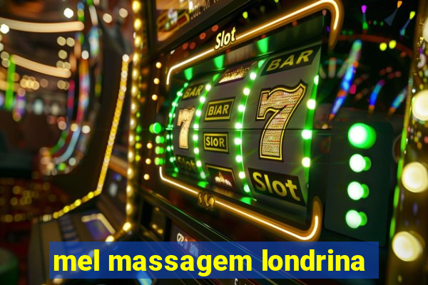 mel massagem londrina